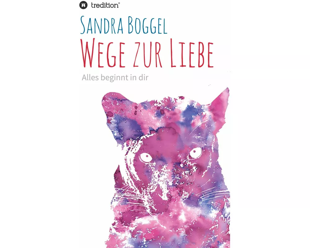 Wege zur Liebe - Alles beginnt in dir