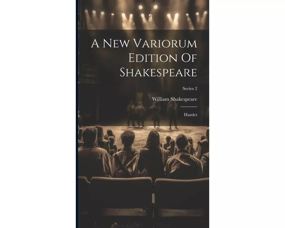 A New Variorum Edition Of Shakespeare