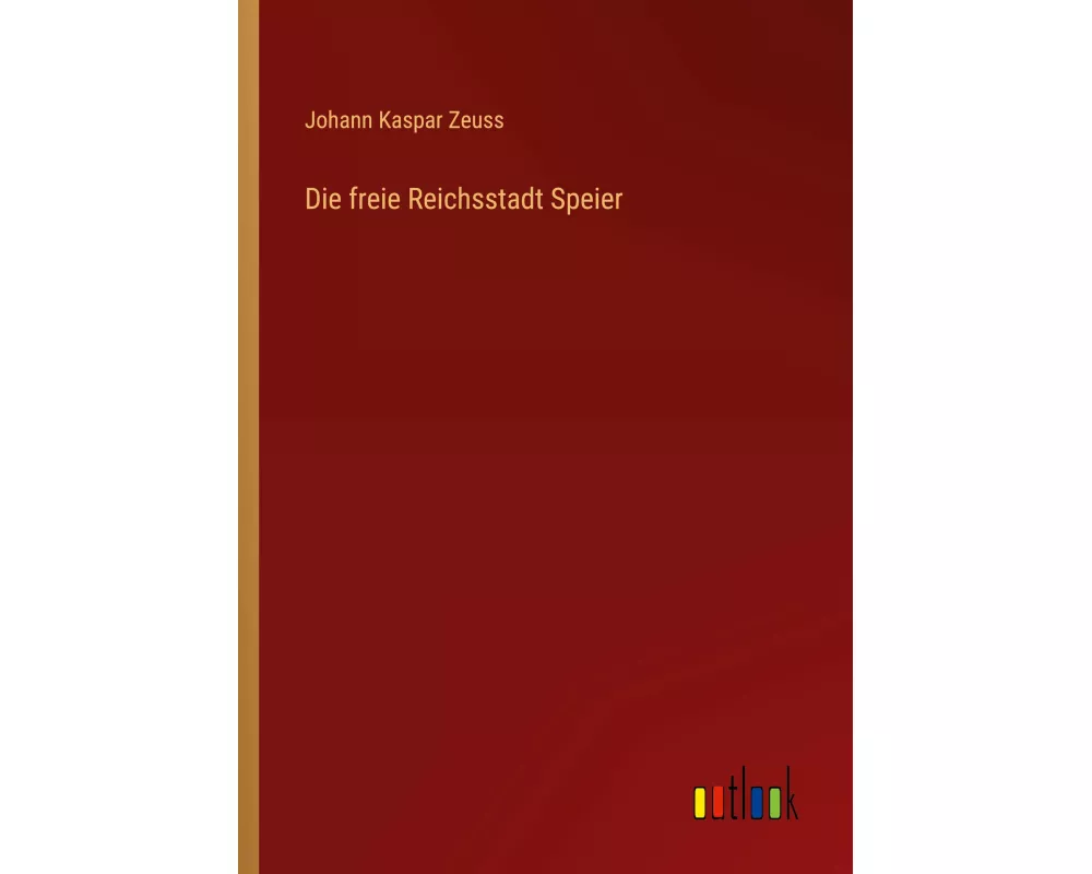 Die freie Reichsstadt Speier