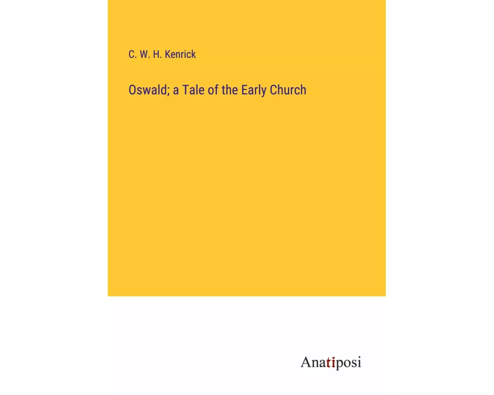 Oswald; a Tale of the Early Church