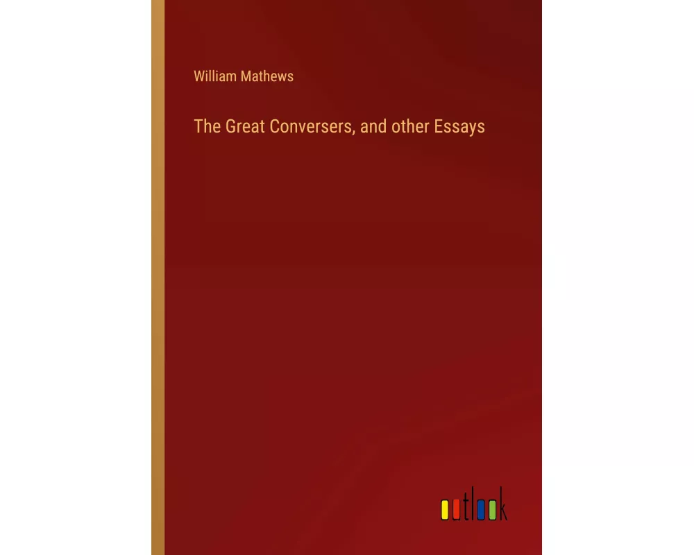 The Great Conversers, and other Essays