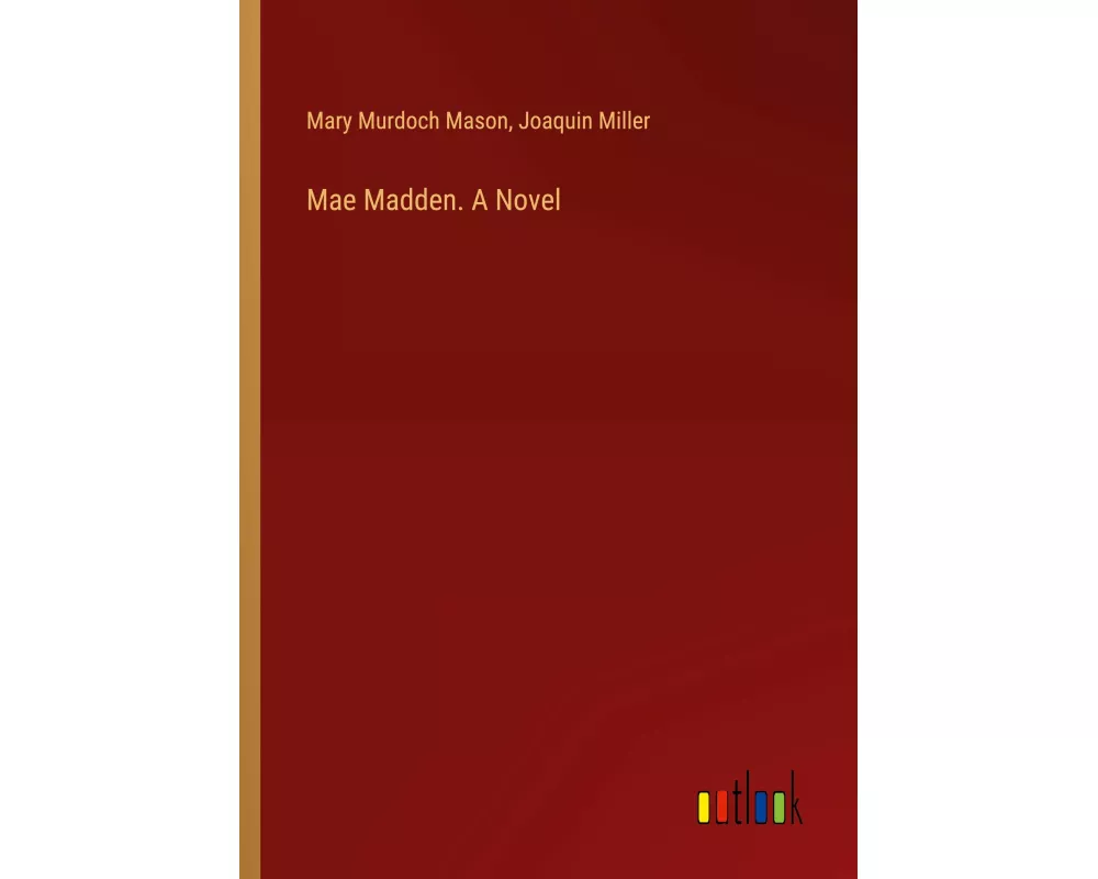 Mae Madden. A Novel