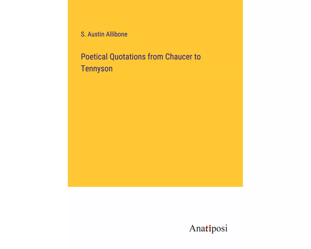 Poetical Quotations from Chaucer to Tennyson