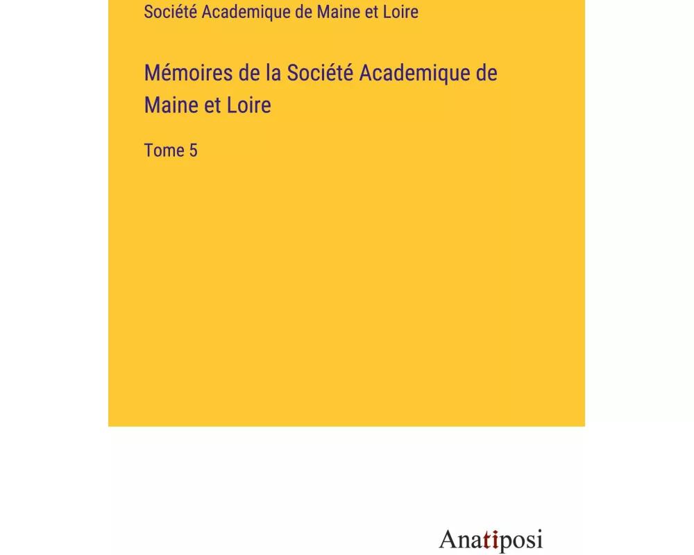 Mémoires de la Société Academique de Maine et Loire