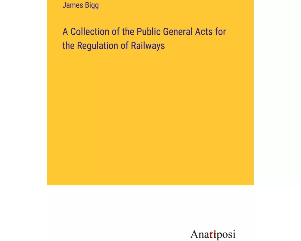 A Collection of the Public General Acts for the Regulation of Railways