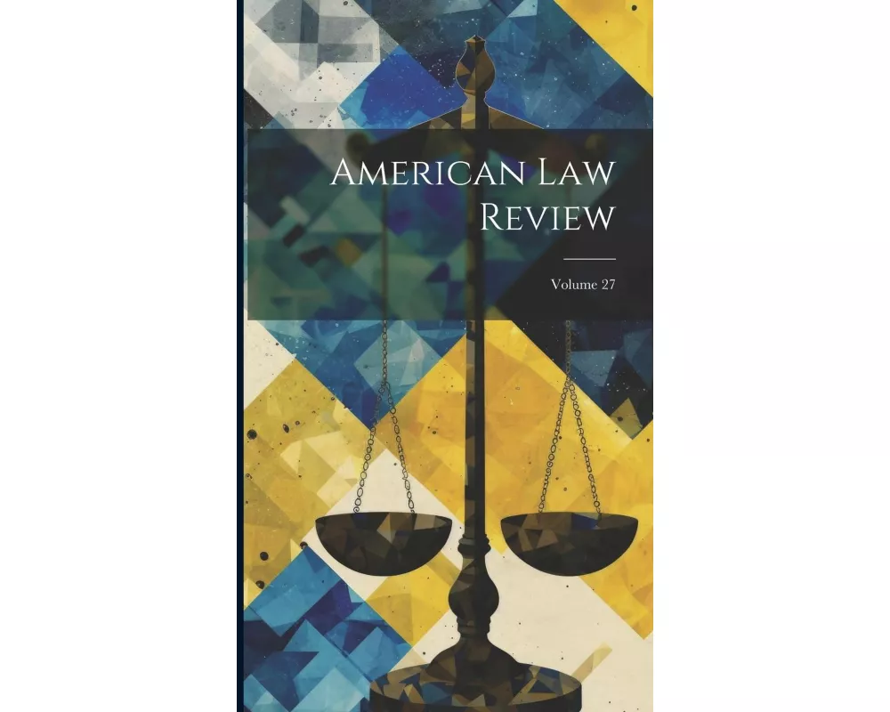 American Law Review; Volume 27