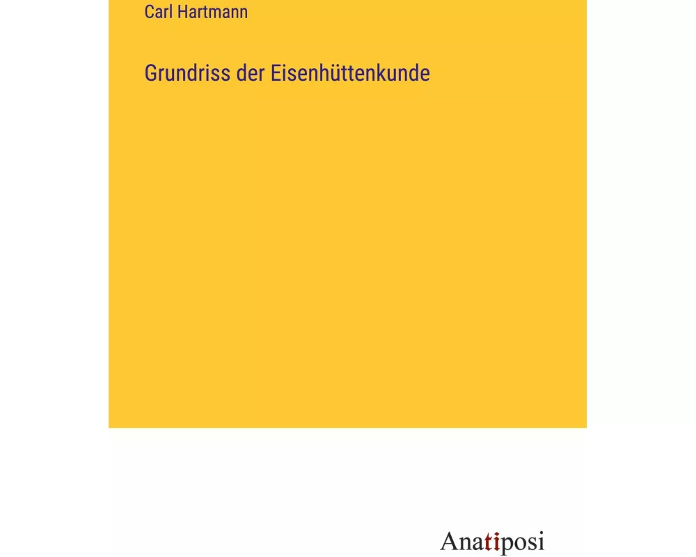 Grundriss der Eisenhüttenkunde