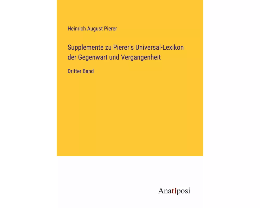 Supplemente zu Pierer's Universal-Lexikon der Gegenwart und Vergangenheit