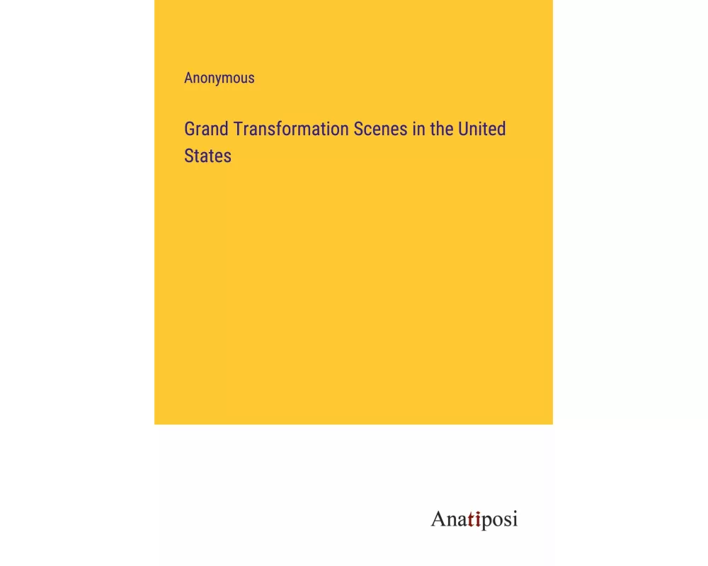 Grand Transformation Scenes in the United States