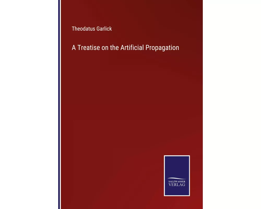 A Treatise on the Artificial Propagation