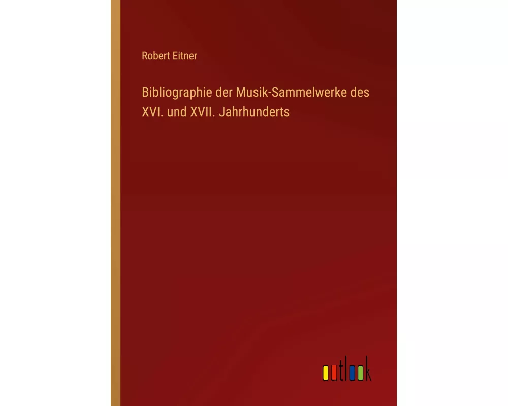 Bibliographie der Musik-Sammelwerke des XVI. und XVII. Jahrhunderts