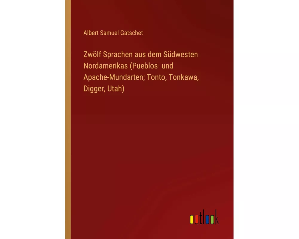 Zwölf Sprachen aus dem Südwesten Nordamerikas (Pueblos- und Apache-Mundarten; Tonto, Tonkawa, Digger, Utah)