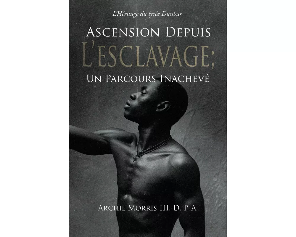 Ascension Depuis L'Esclavage; Un Parcours Inachevé