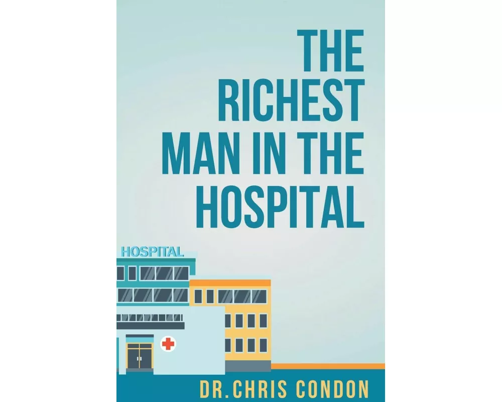 The Richest Man in the Hospital