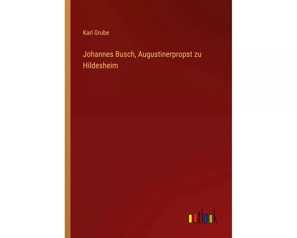 Johannes Busch, Augustinerpropst zu Hildesheim