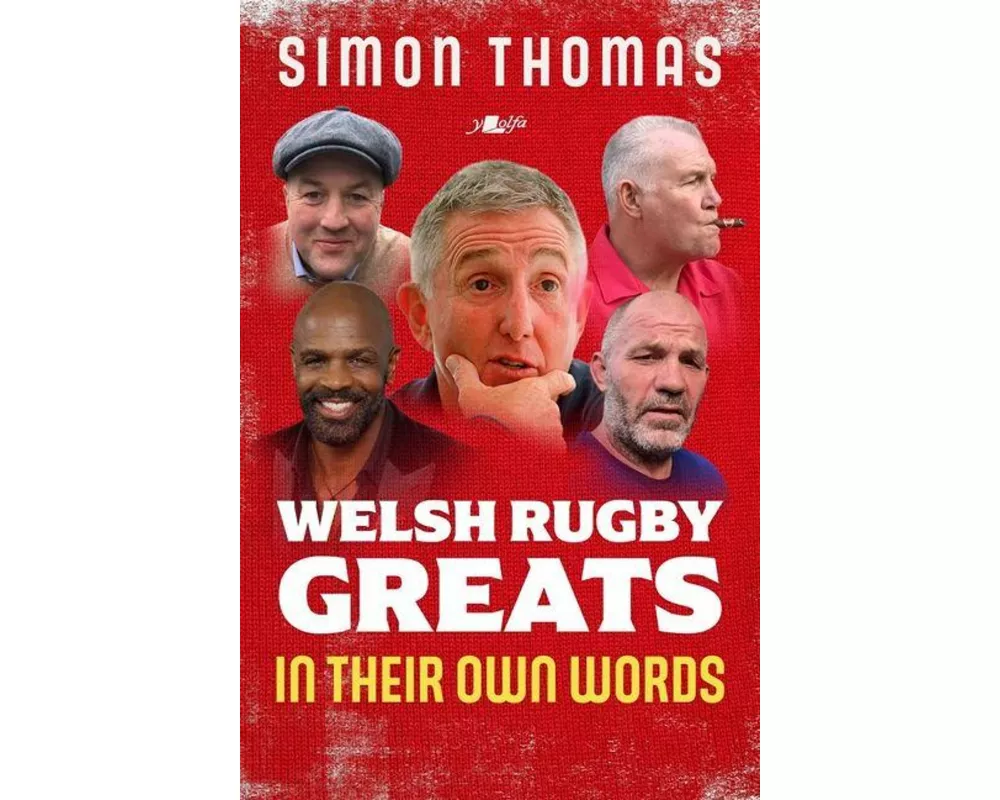 Welsh Rugby Greats: In Their Own Words
