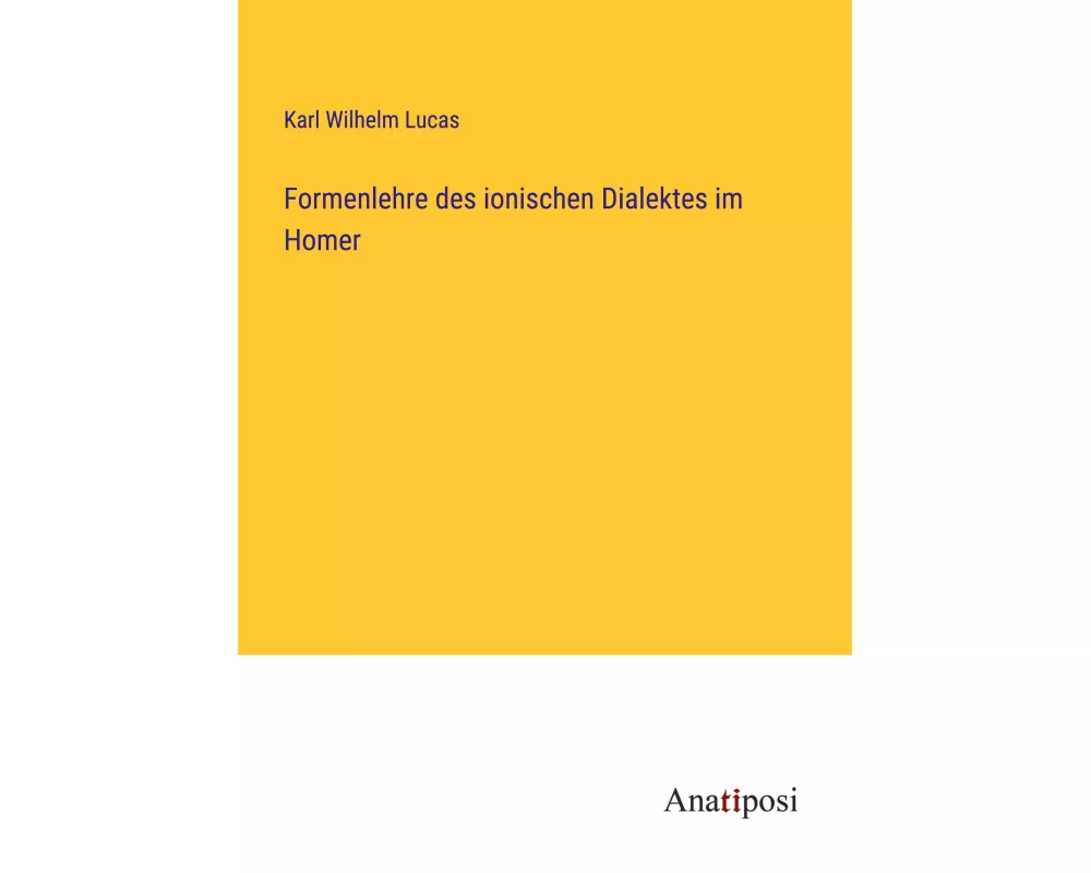 Formenlehre des ionischen Dialektes im Homer