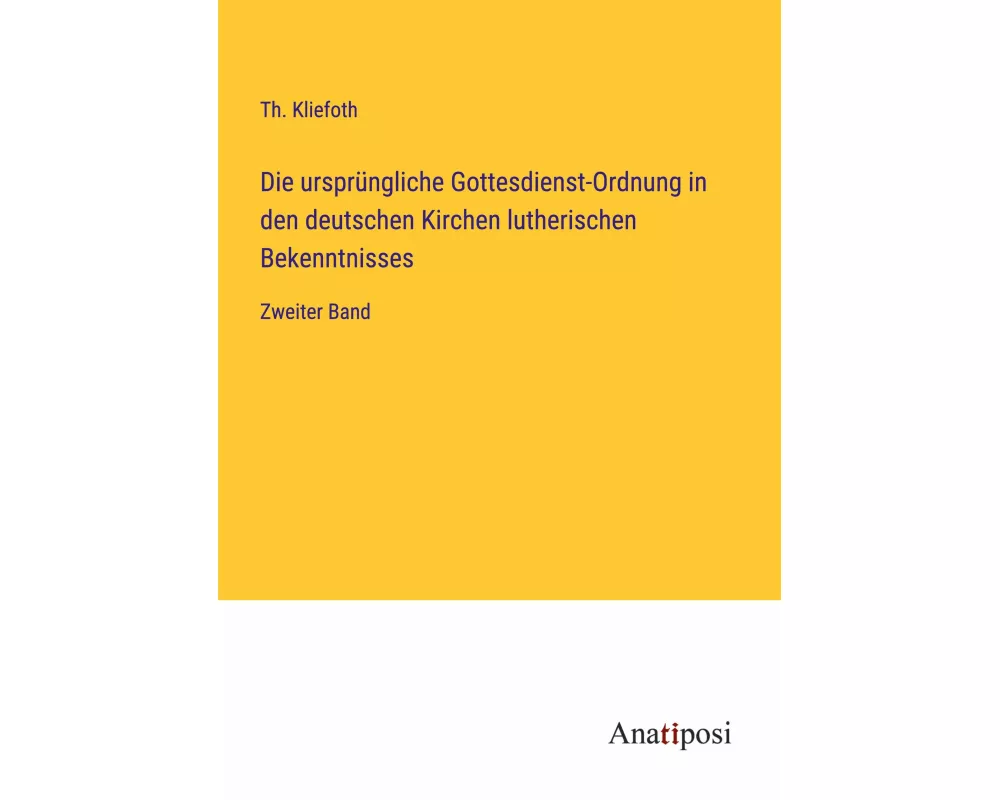Die ursprüngliche Gottesdienst-Ordnung in den deutschen Kirchen lutherischen Bekenntnisses