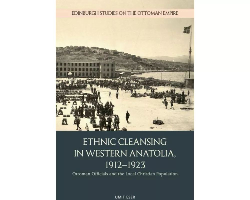 Ethnic Cleansing in Western Anatolia, 1912-1923