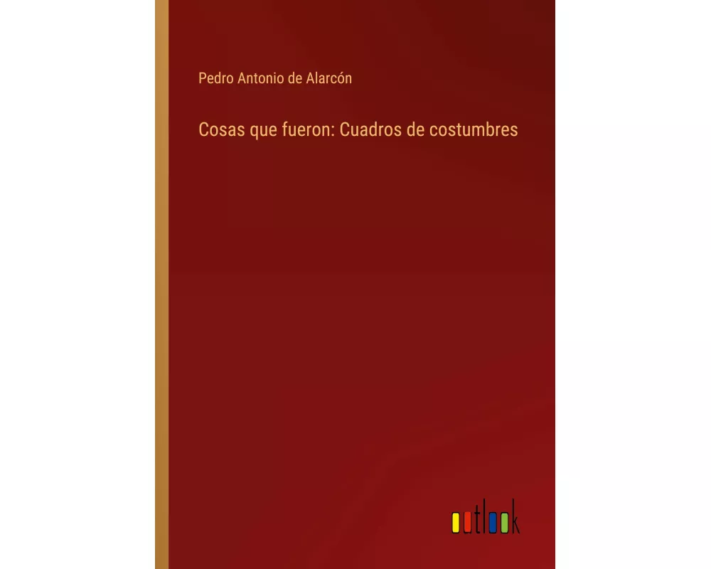 Cosas que fueron: Cuadros de costumbres