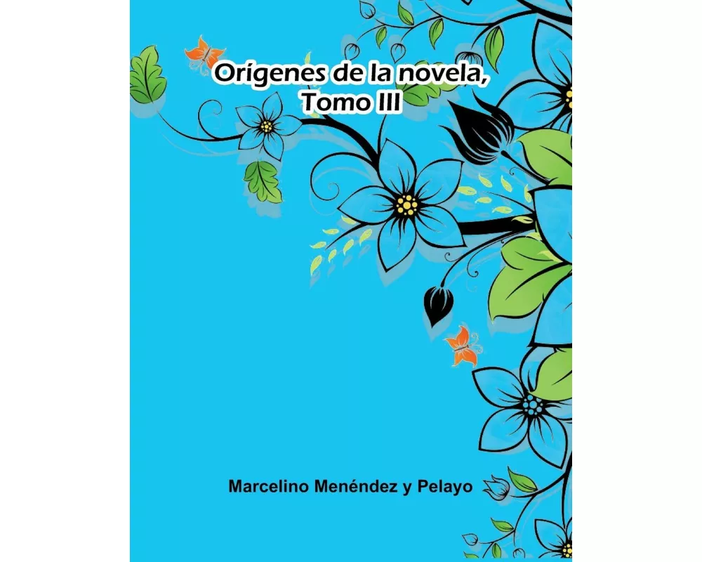Orígenes De La Novela, Tomo Iii
