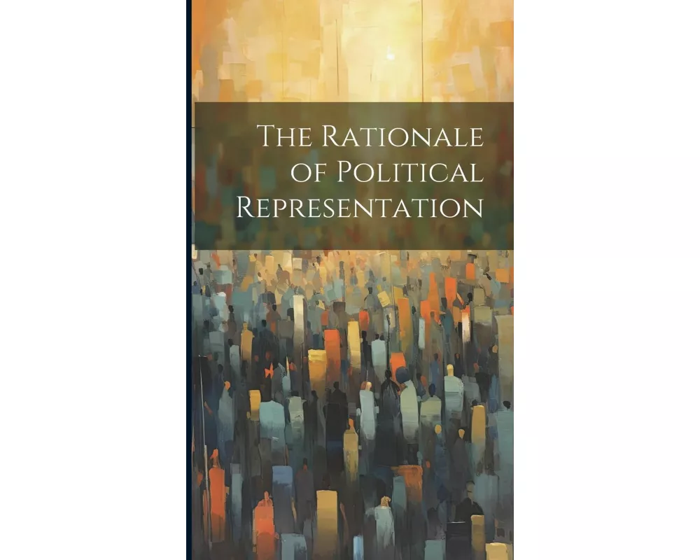 The Rationale of Political Representation