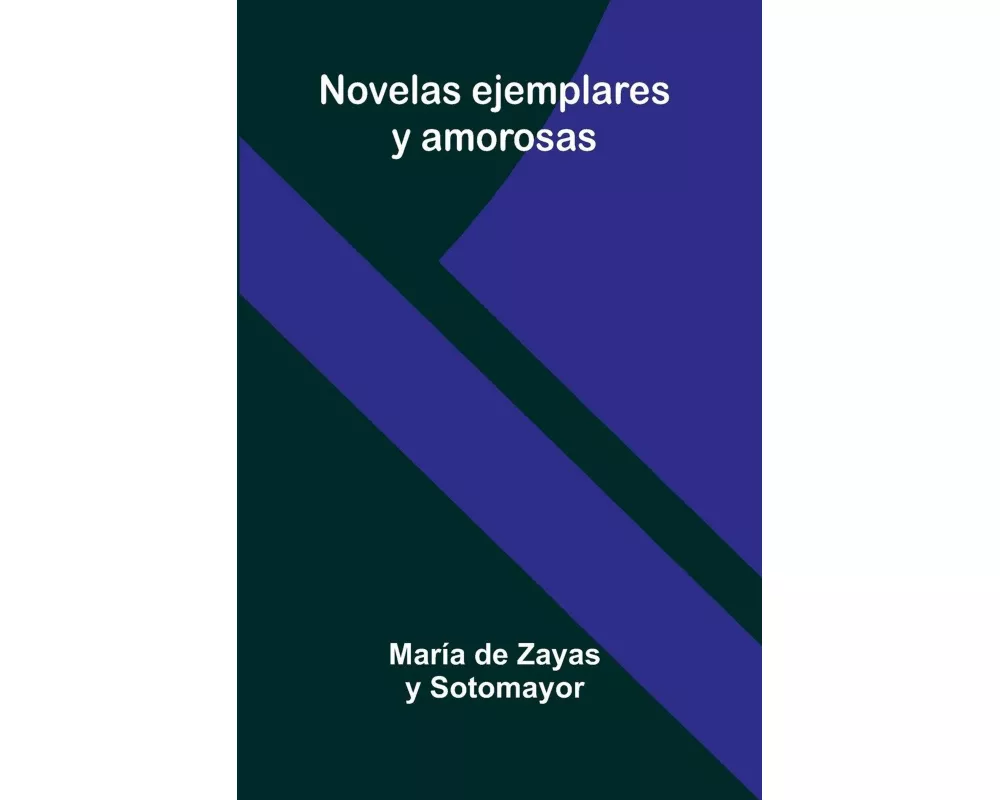 Novelas Ejemplares Y Amorosas