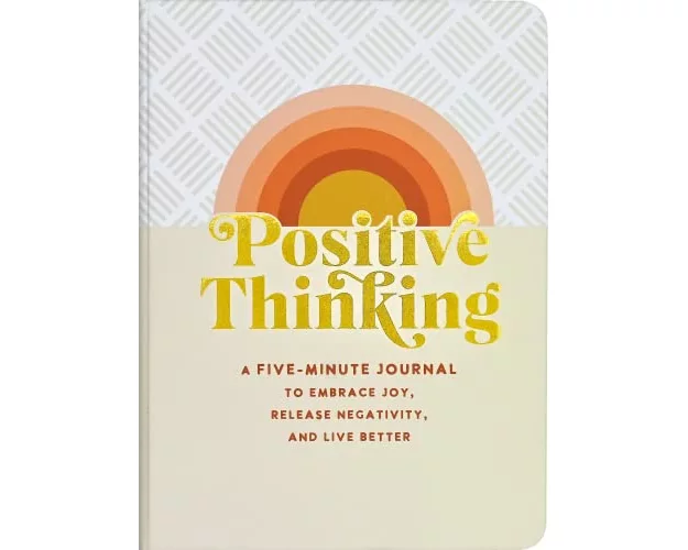 Positive Thinking: A Five-Minute Journal to Embrace Joy, Release Negativity, and Live Better (Interactive Journal, Organizer)