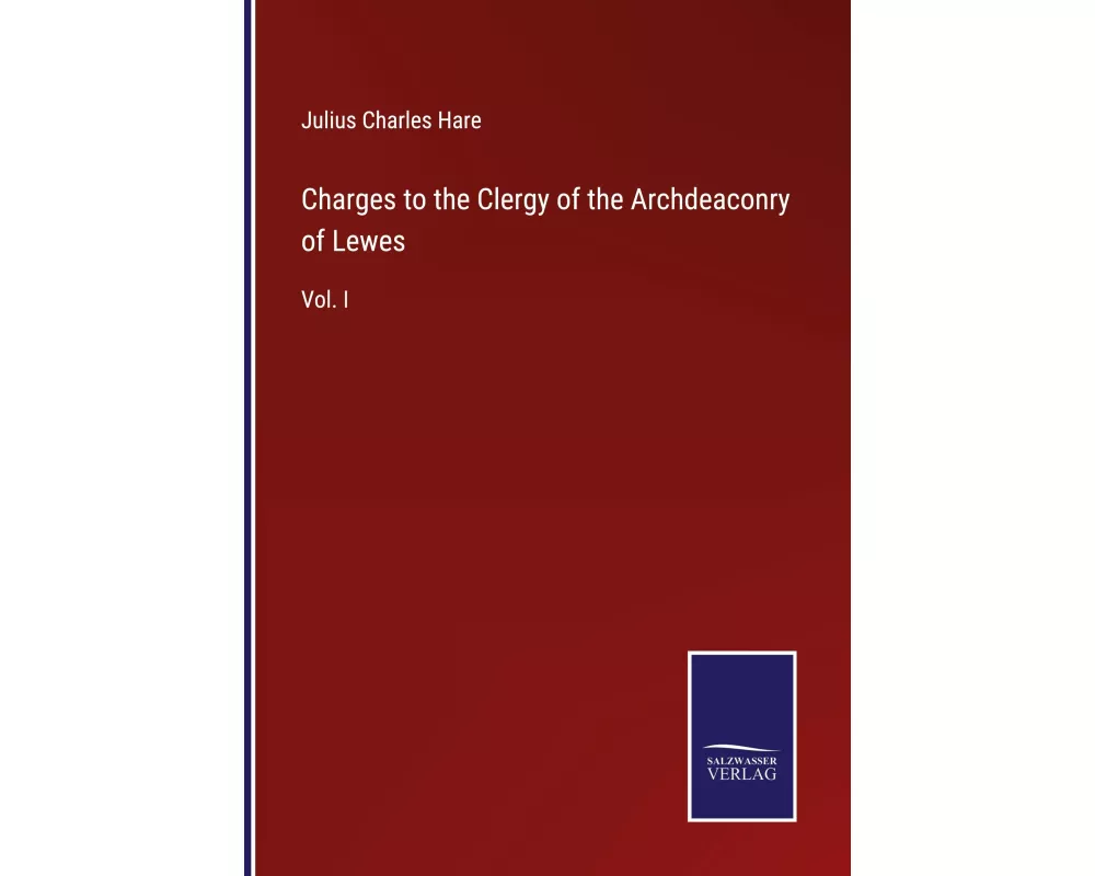 Charges to the Clergy of the Archdeaconry of Lewes