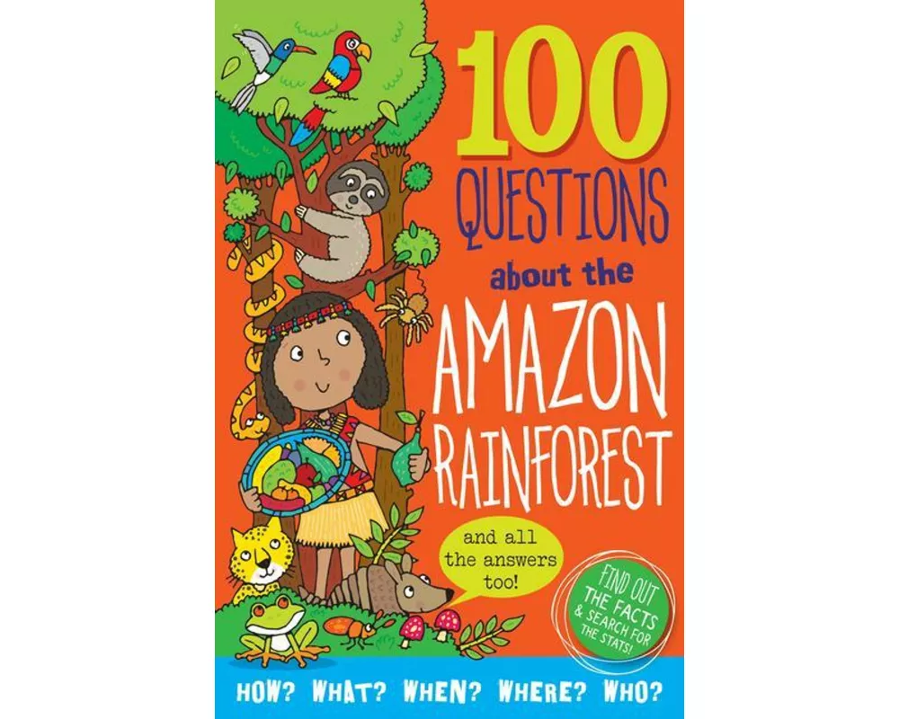 100 Questions About... Amazon Rainforest