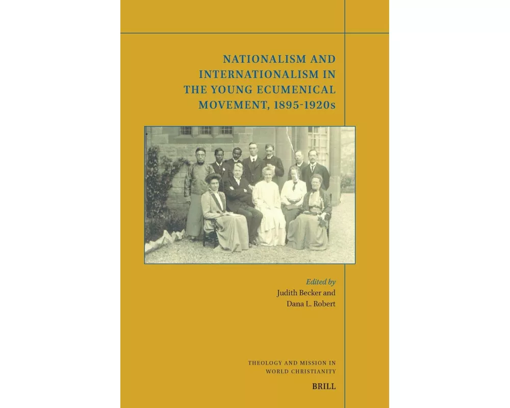Nationalism and Internationalism in the Young Ecumenical Movement, 1895-1920s