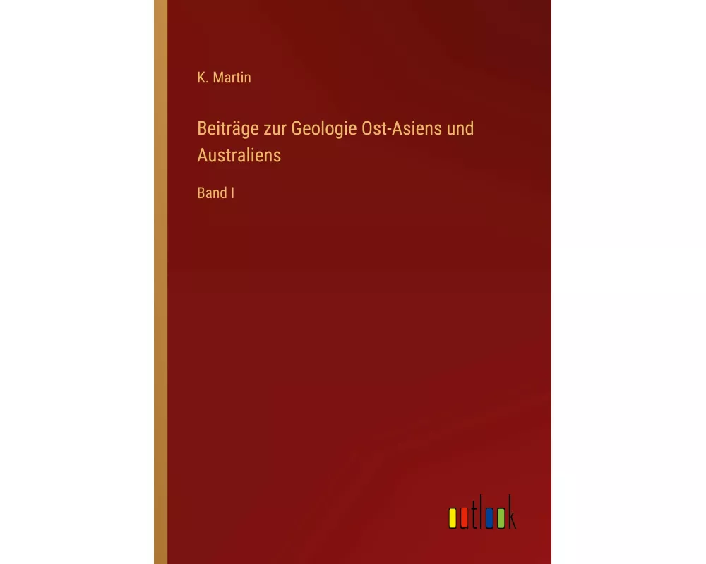 Beiträge zur Geologie Ost-Asiens und Australiens