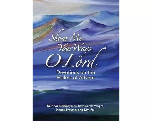 Show Me Your Ways, O Lord