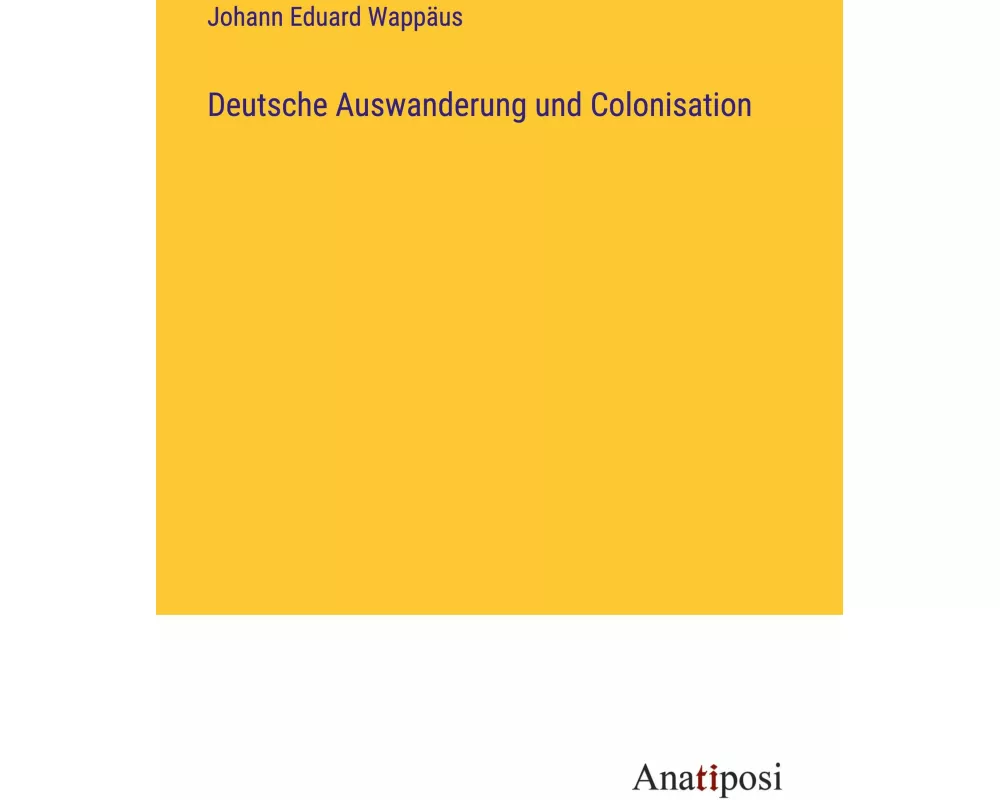 Deutsche Auswanderung und Colonisation