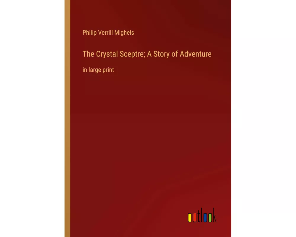 The Crystal Sceptre; A Story of Adventure