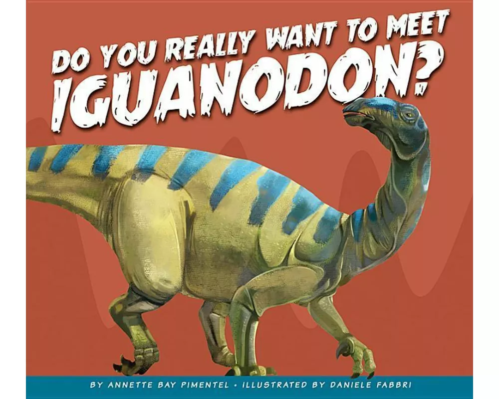 Do You Really Want to Meet Iguanodon?