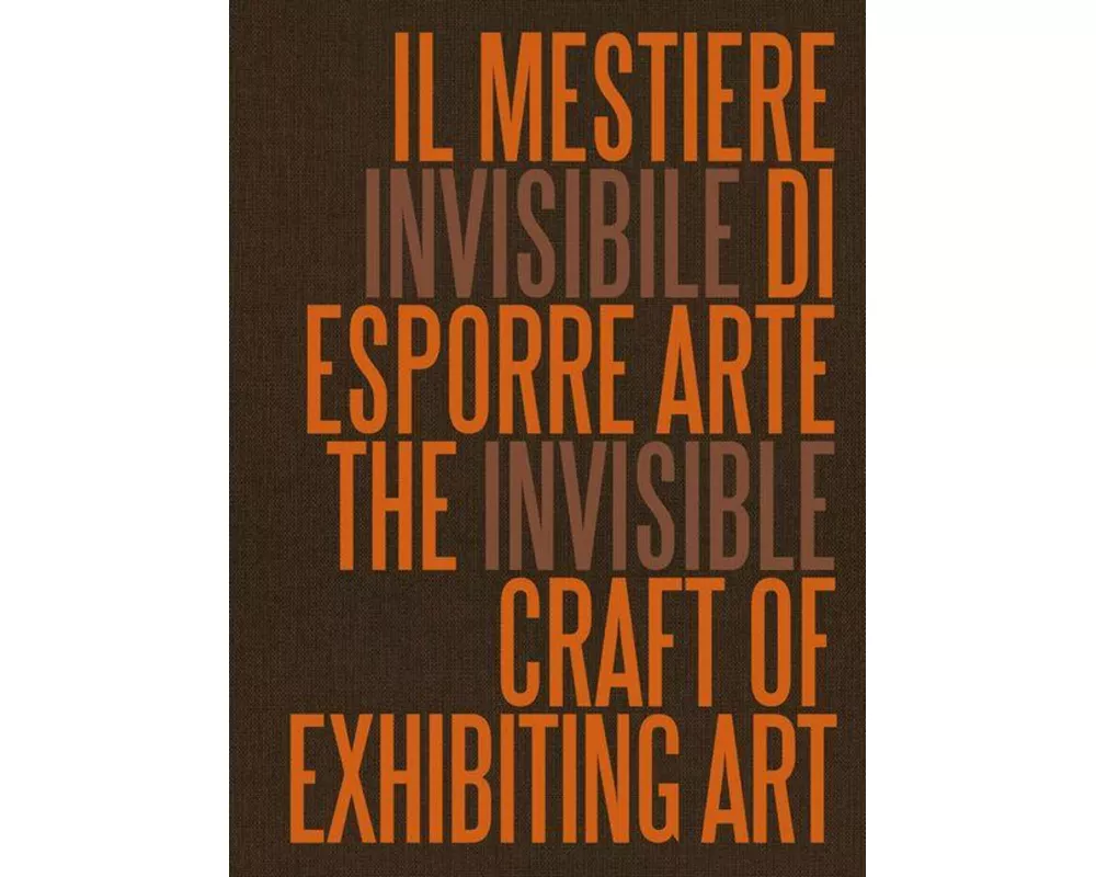 The Invisible Craft of Exhibiting Art