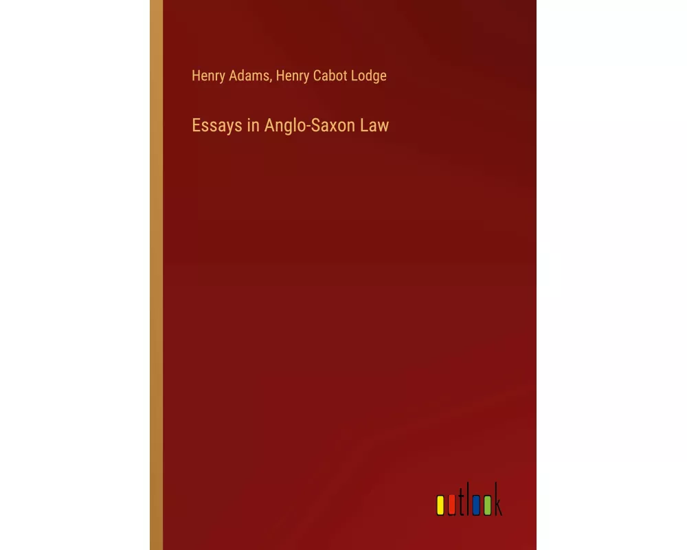 Essays in Anglo-Saxon Law
