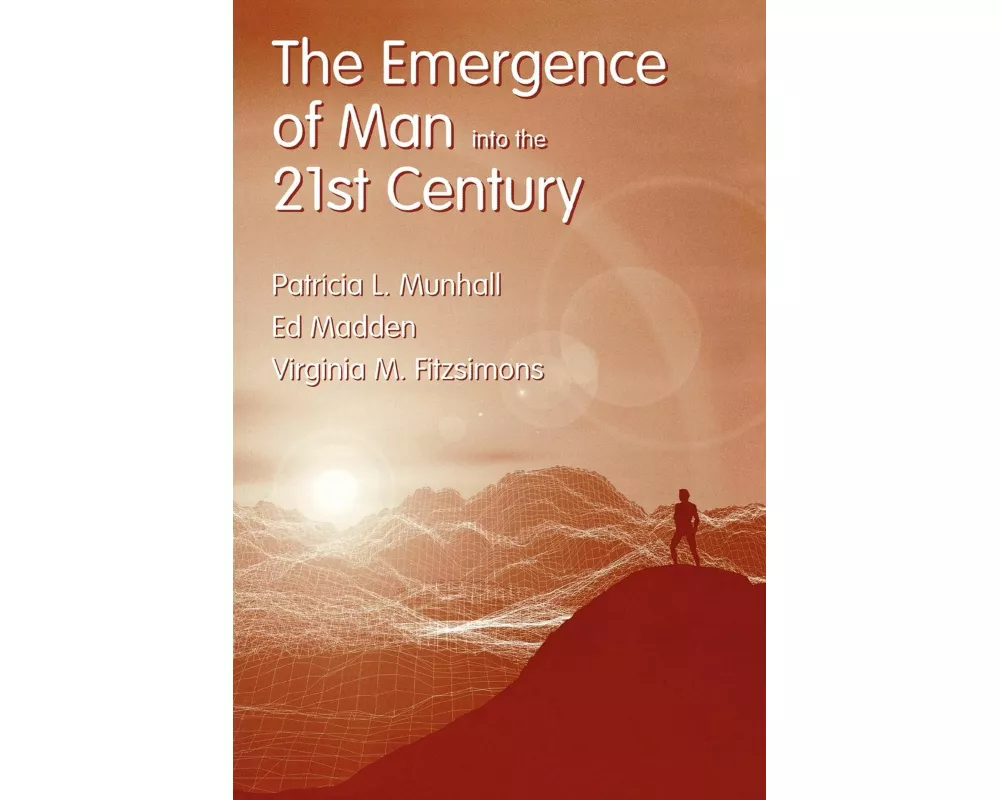 The Emergence of Man into the 21st Century