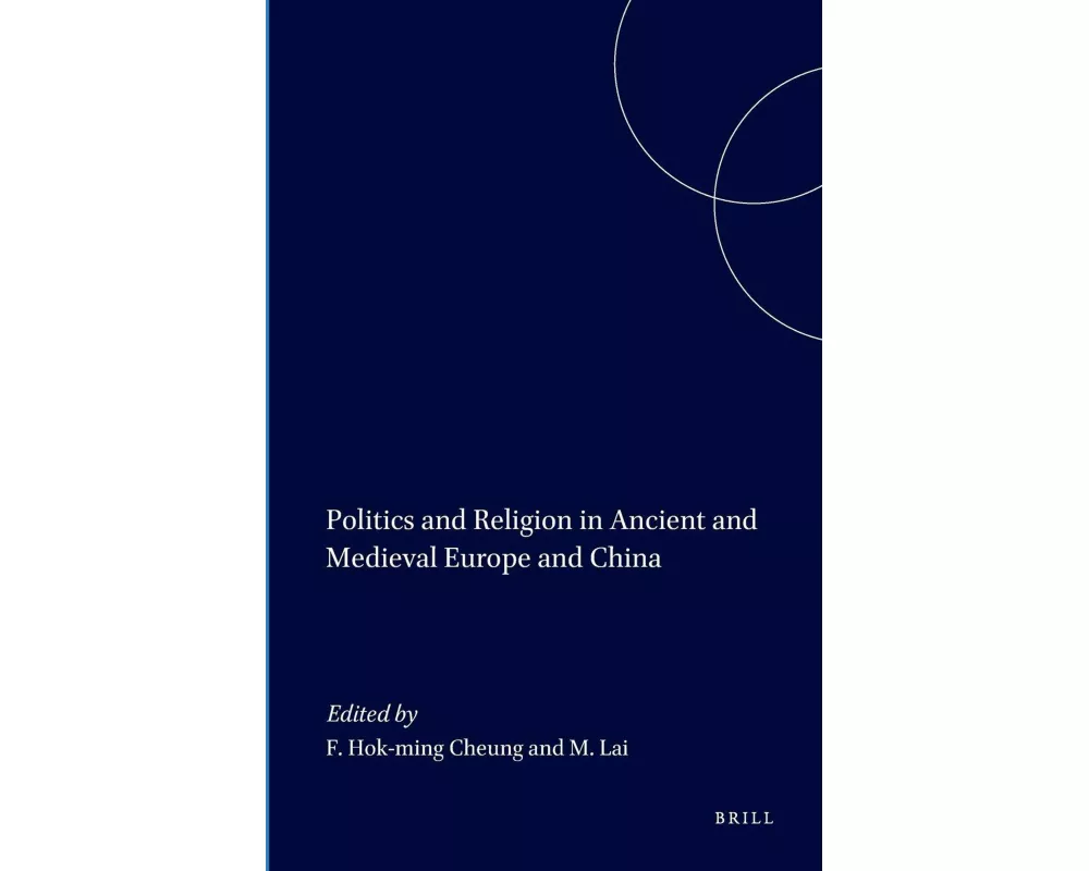Politics and Religion in Ancient and Medieval Europe and China
