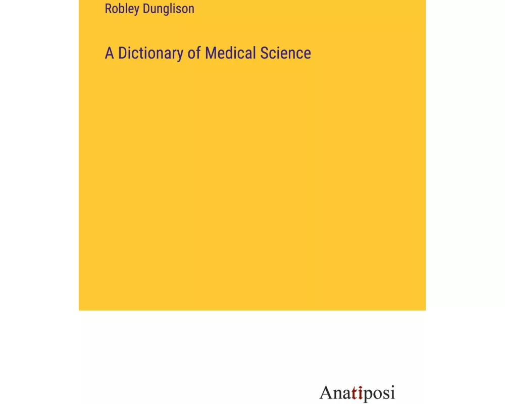 A Dictionary of Medical Science