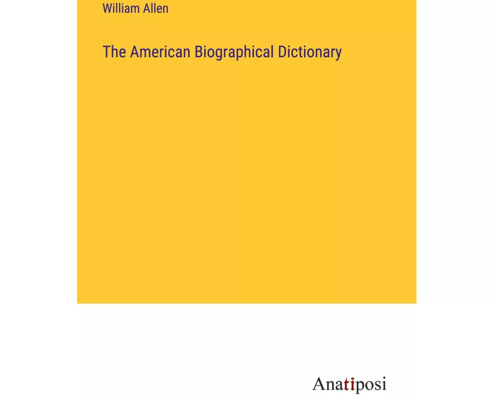 The American Biographical Dictionary