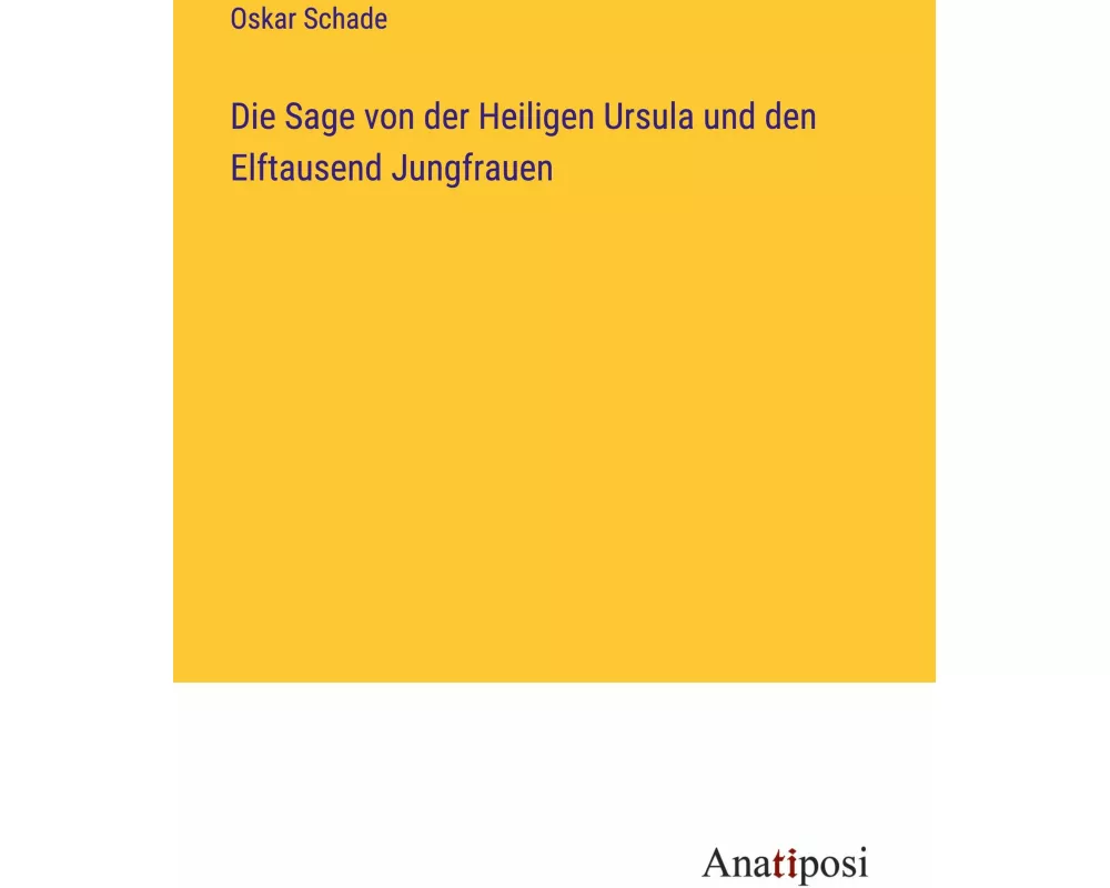 Die Sage von der Heiligen Ursula und den Elftausend Jungfrauen