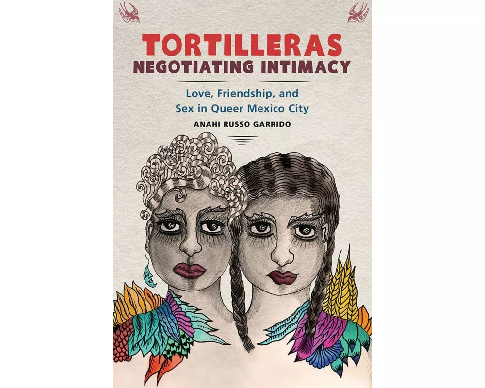 Tortilleras Negotiating Intimacy