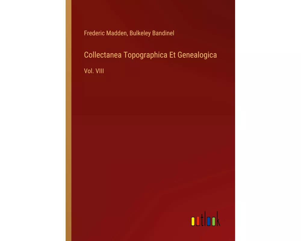 Collectanea Topographica Et Genealogica