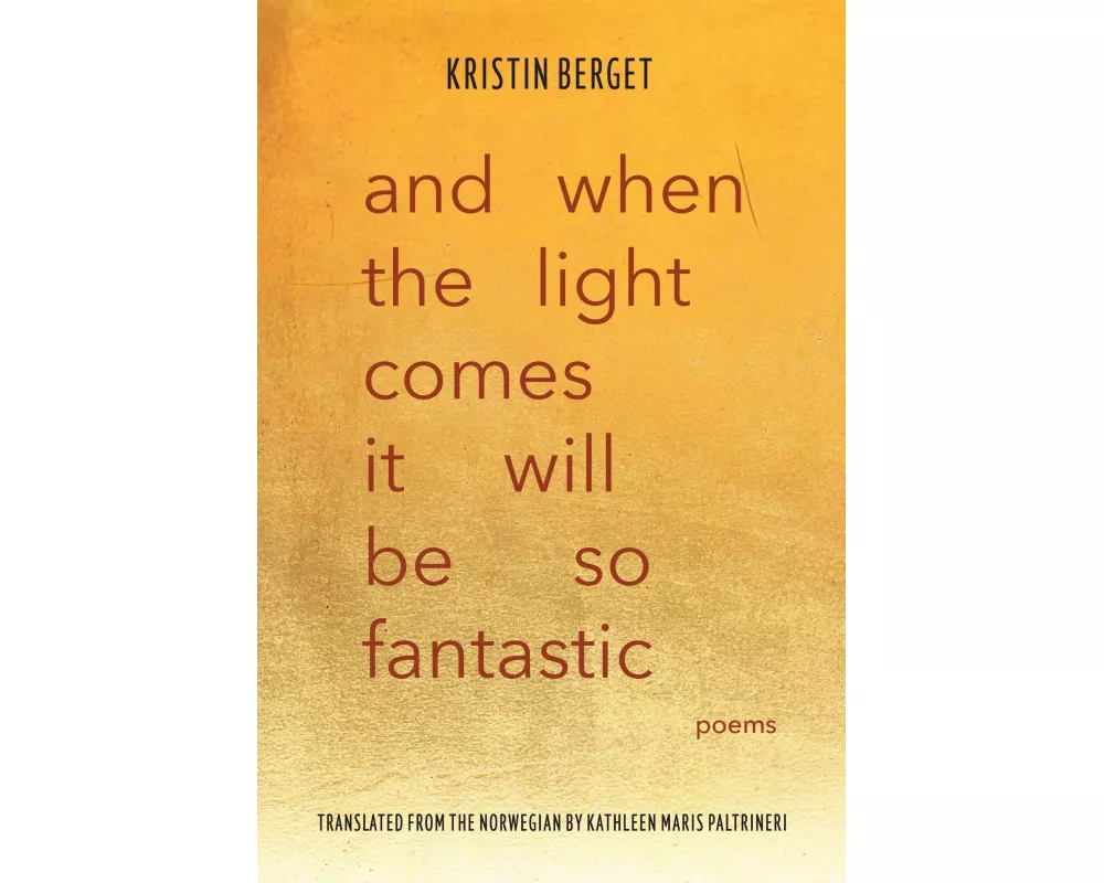 And When the Light Comes It Will Be So Fantastic