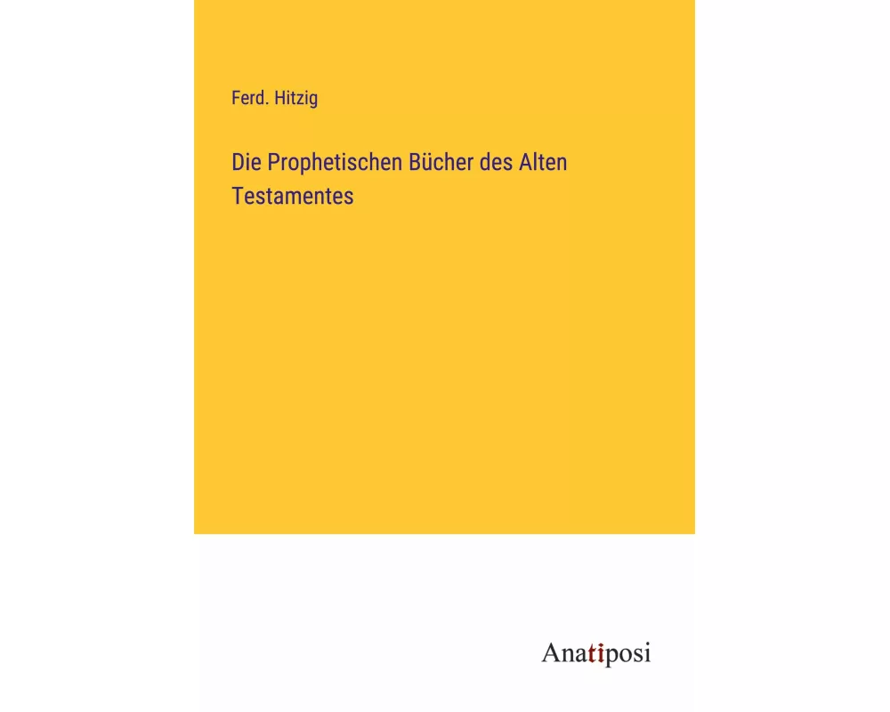 Die Prophetischen Bücher des Alten Testamentes