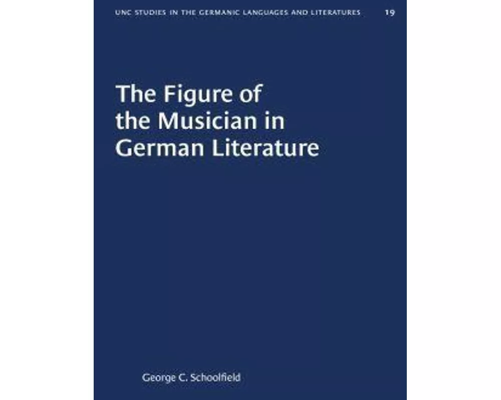 The Figure of the Musician in German Literature
