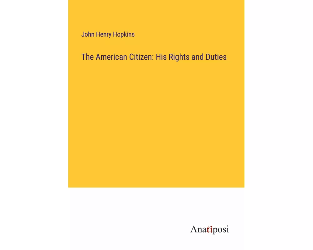 The American Citizen: His Rights and Duties