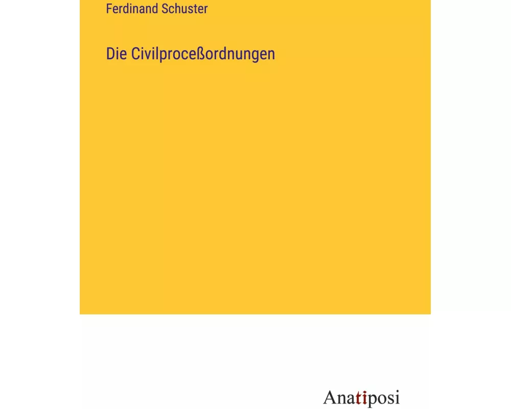 Die Civilproceßordnungen